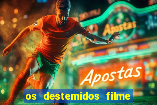 os destemidos filme completo dublado futebol